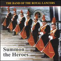 The Band of the Royal Lancers - Summon the Heroes lyrics
