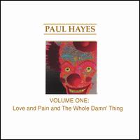 Paul Hayes - Vol. 1: Love and Pain and the Whole Damn' Thing lyrics