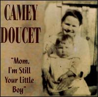 Camey Doucet - Mom I'm Still Your Little Boy lyrics