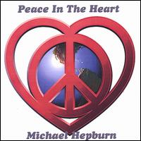 Michael Hepburn - Peace in the Heart lyrics