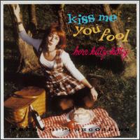 Here Kitty Kitty - Kiss Me You Fool lyrics