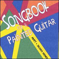 Matt Henry - Songbook for a Painted Guitar lyrics