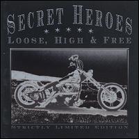 Secret Heroes - Loose, High & Free lyrics