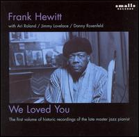 Frank Hewitt - We Loved You lyrics