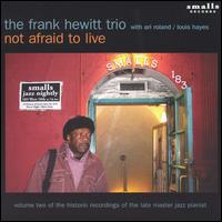 Frank Hewitt - Not Afraid To Live lyrics