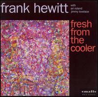 Frank Hewitt - Fresh from Cooler lyrics