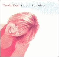 Trudy Kerr - Sweet Surprise lyrics
