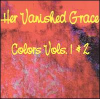 Her Vanished Grace - Colors, Vols. 1 & 2 lyrics