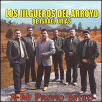 Jilgueros del Arroyo - A Mi Propio Estilo lyrics