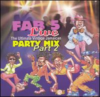 Fab Five - Live: The Ultimate Vintage Jamaican Party Mix, Pt. 2 lyrics