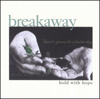 Breakaway - Hold with Hope lyrics