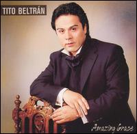 Tito Beltrn - Amazing Grace lyrics