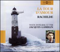Jacques Gamblin - La Tour d'Amour by Rachilde lyrics