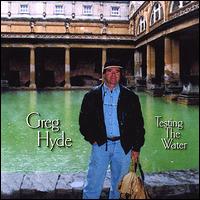 Greg Hyde - Testing the Water lyrics