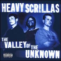 Heavy Scrillas - The Valley of the Uknown lyrics