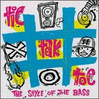 Tic Tak Toe - Style of the Bass lyrics