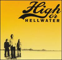 High or Hellwater - Living the Good Lie lyrics