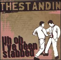 The Stand In - Uh Oh I've Been Stabbed lyrics