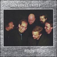 Lazybones United - Movin' Slow lyrics