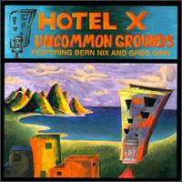 Hotel X - Uncommon Grounds lyrics
