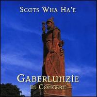 Gaberlunzie - Scots Wha Ha'e Gaberlunzie in Concert lyrics