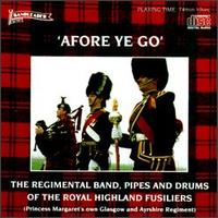 Royal Highland Fusiliers - Afore Ye Go lyrics