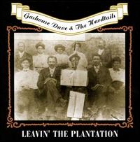 Gashouse Dave - Leavin' The Plantation lyrics