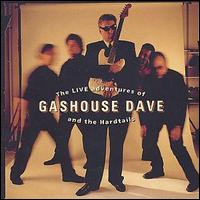 Gashouse Dave - The Live Adventures of Dave Gashouse lyrics