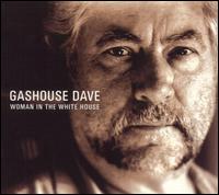 Gashouse Dave - Woman in the White House lyrics