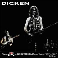 Dicken - From Mr. Big to Broken Home and Back Again 1977-2007 lyrics