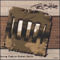 Tri-Sikle - Doing Time on Planet Earth lyrics