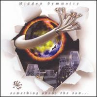 Hidden Symmetry - Something About the Sun... lyrics