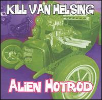 Kill Van Helsing - Alien Hot Rod lyrics