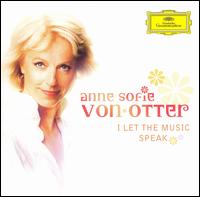 Anne Sofie Von Otter - I Let the Music Speak lyrics