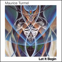 Maurice Turmel - Let It Begin lyrics