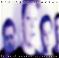 Ajax Heavies - Great American Pop Explosion lyrics