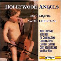 The Hollywood Angels - Soft Lights, Sweet Christmas lyrics