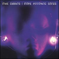 Mike Gibbins - More Annoying Songs lyrics