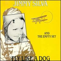 Jimmy Silva - Fly Like a Dog lyrics