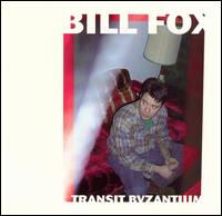 Bill Fox - Transit Byzantium lyrics