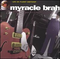 Myracle Brah - Life on Planet Eartsnop lyrics