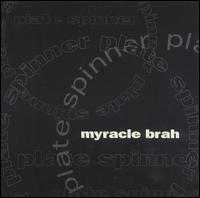 Myracle Brah - Plate Spinner lyrics