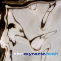 Myracle Brah - Myracle Brah lyrics