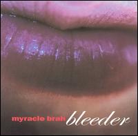Myracle Brah - Bleeder lyrics