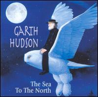 Garth Hudson - The Sea to the North lyrics