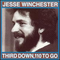 Jesse Winchester - Third Down, 110 to Go lyrics