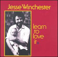 Jesse Winchester - Learn to Love It lyrics