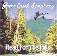 Goose Creek Symphony - Head for the Hills lyrics