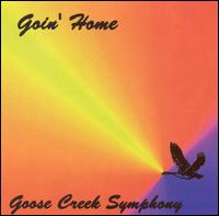 Goose Creek Symphony - Goin' Home lyrics