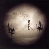 A.C. Cotton - Half Way Down lyrics